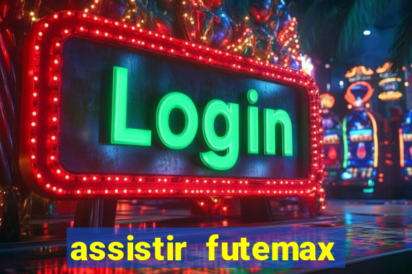 assistir futemax real madrid